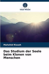 Das Studium der Seele beim Klonen von Menschen