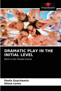 Dramatic Play in the Initial Level