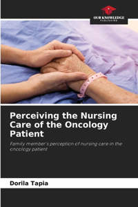 Perceiving the Nursing Care of the Oncology Patient