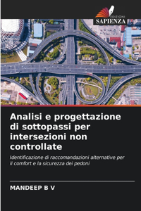 Analisi e progettazione di sottopassi per intersezioni non controllate