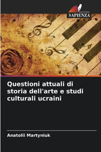 Questioni attuali di storia dell'arte e studi culturali ucraini