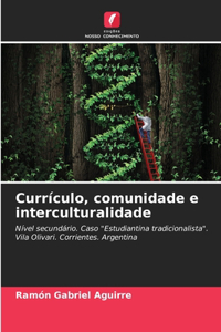 Currículo, comunidade e interculturalidade