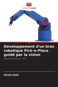 Développement d'un bras robotique Pick-n-Place guidé par la vision