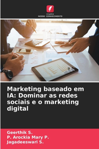 Marketing baseado em IA: Dominar as redes sociais e o marketing digital