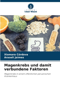 Magenkrebs und damit verbundene Faktoren