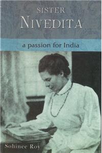 Sister Nivedita: A Passion Of India