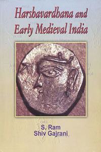 Harshavardhana and Early Medieval India, 275pp., 2013