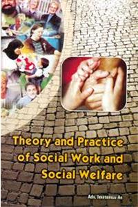 Theory And Practice Of Social Work And Social Welfare