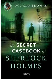 The Secret Casebook Of Sherlock Holmes