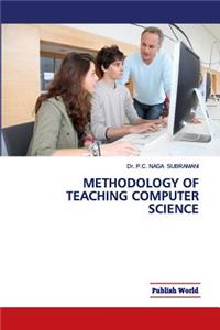 Methodology of Teaching Computer Science