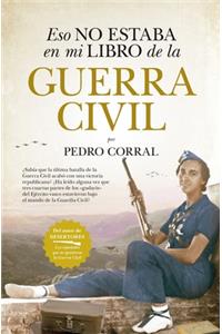 Eso No Estaba En Mi Libro de la Guerra Civil