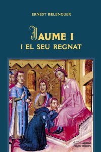 Jaume I i el seu regnat (Monografies) (Catalan Edition)