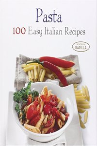 Pasta: 100 Easy Italian Recipes
