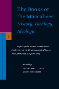 Books of the Maccabees: History, Theology, Ideology