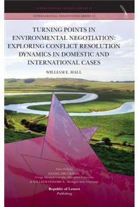 Turning Points in Environmental Negotiation