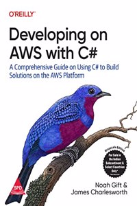 Developing On Aws With C#: A Comprehensive Guide On Using C# To Build Solutions On The Aws Platform (Grayscale Indian Edition)