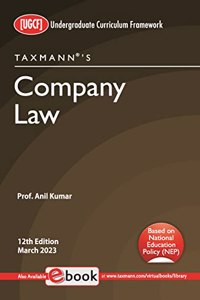 Taxmann's Company Law â€“ Most amended & comprehensive textbook providing legal provisions in a simplified & concise manner with Case Laws, Illustrations, etc. | B.Com. (Hons.) & B.Com. | UGCF/NEP