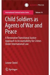 Child Soldiers as Agents of War and Peace