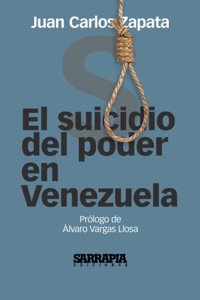 El Suicidio del Poder En Venezuela