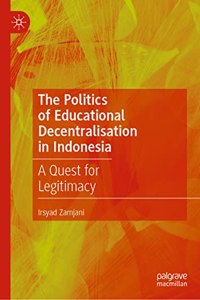 Politics of Educational Decentralisation in Indonesia