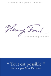 Henry Ford - L'Autobiographie