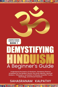 Demystifying Hinduism - A Beginner's Guide