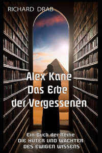 Alex Kane Das Erbe Der Vergessenen