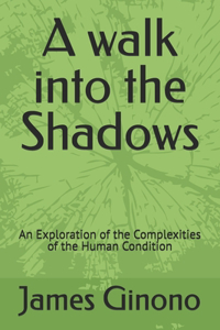 A walk into the Shadows