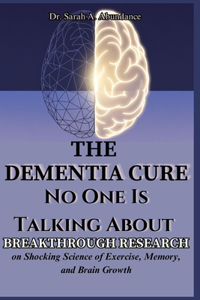 The Dementia Cure No One Is Talking About