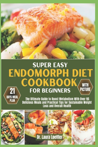 Super Easy Endomorph Diet Cookbook for Beginners