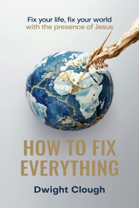 How to Fix Everything