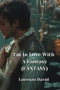 I'm In Love With A Fantasy (FANTASY)