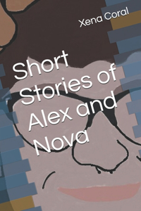 Short Stories of Alex and Nova