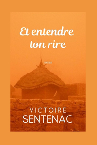 Et entendre ton rire