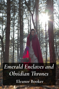 Emerald Enclaves and Obsidian Thrones