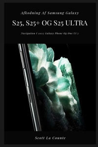 Afkodning Af Samsung Galaxy S25, S25+ Og S25 Ultra