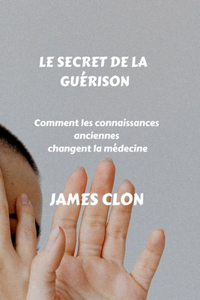 Le secret de la guérison