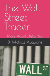 Wall Street Trader, More Wealth, Better Sex