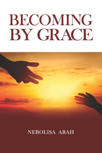 Becoming By Grace