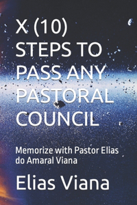 X (10) Steps to Pass Any Pastoral Council