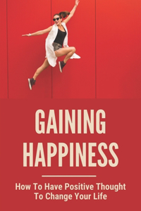 Gaining Happiness