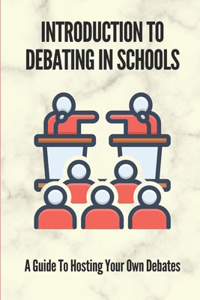 Introduction To Debating In Schools
