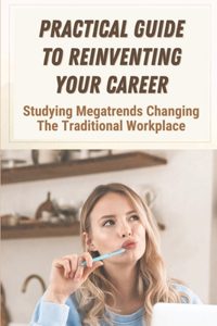 Practical Guide To Reinventing Your Career