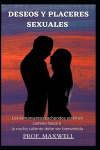 DESEOS Y PLACERES SEXUALES