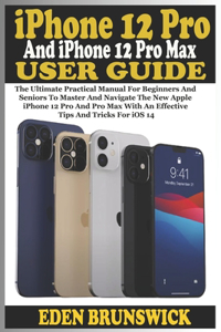 iPhone 12 Pro And iPhone 12 Pro Max User Guide