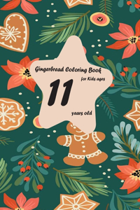 Gingerbread coloring book for kids ages 11 years old: A Gingerbread Coloring Book Featuring Adorable and Delicious Gingerbread man, Cookies and Candy for Holiday Fun and Christmas Cheer for kids