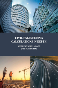 Civil Engineering Calculations in Depth