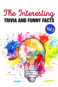 Interesting Trivia And Funny Facts - Vol.2