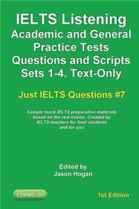 IELTS Listening. Academic and General Practice Tests Questions Sets 1-4. Text-Only. Sample mock IELTS preparation materials based on the real exams