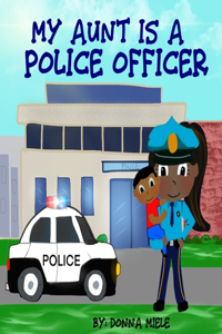My Aunt is a Police Officer